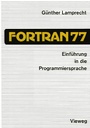 Cover: Einführung in die Programmiersprache FORTRAN 77 - Vieweg+Teubner Verlag
