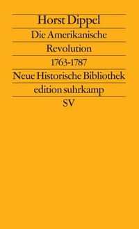 Abbildung von: Die Amerikanische Revolution 1763-1787 - Suhrkamp