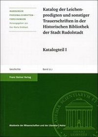 Abbildung von: Katalog der Leichenpredigten und sonstiger Trauerschriften in der Historischen Bibliothek der Stadt Rudolstadt - Franz Steiner Verlag