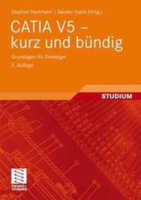 Abbildung von: CATIA V5 - kurz und bündig - Vieweg+Teubner Verlag