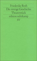 Cover: Die einzige Geschichte - Suhrkamp