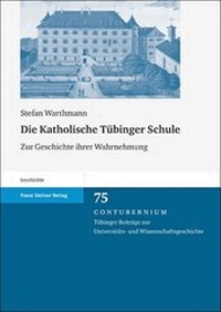 Abbildung von: Die Katholische Tübinger Schule - Franz Steiner Verlag