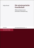 Cover: Die missionarische Gesellschaft - Franz Steiner Verlag