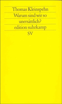 Abbildung von: Warum sind wir so unersättlich? - Suhrkamp