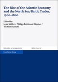 Cover: The Rise of the Atlantic Economy and the North Sea / Baltic Trades, 1500-1800 - Franz Steiner Verlag