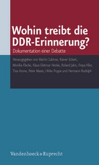 Abbildung von: Wohin treibt die DDR-Erinnerung? - Vandenhoeck & Ruprecht
