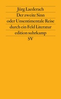 Cover: Der zweite Sinn oder Unsentimentale Reise durch ein Feld Literatur - Suhrkamp