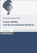 Cover: Gustav Mahler und die musikalische Moderne - Franz Steiner Verlag