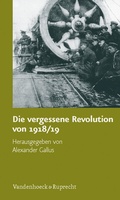 Cover: Die vergessene Revolution von 1918/19 - Vandenhoeck & Ruprecht