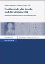 Bild: Das Gesunde, das Kranke und die Medizinethik - Franz Steiner Verlag