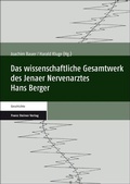 Cover: Das wissenschaftliche Gesamtwerk des Jenaer Nervenarztes Hans Berger - Franz Steiner Verlag