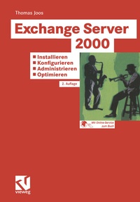 Abbildung von: Exchange Server 2000: Installieren - Konfigurieren - Administrieren - Optimieren - Vieweg+Teubner Verlag