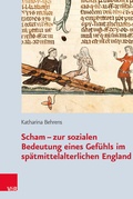 Cover: Scham - zur sozialen Bedeutung eines Gef&uuml;hls im sp&auml;tmittelalterlichen England - Vandenhoeck & Ruprecht