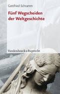Cover: F&uuml;nf Wegscheiden der Weltgeschichte - Vandenhoeck & Ruprecht