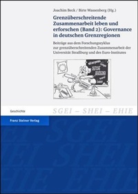 Abbildung von: Grenzüberschreitende Zusammenarbeit leben und erforschen. Bd. 2: Governance in deutschen Grenzregionen - Franz Steiner Verlag