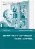 Cover: Menschenbilder in den Medien - ethische Vorbilder? - Franz Steiner Verlag