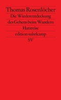 Cover: Die Wiederentdeckung des Gehens beim Wandern - Suhrkamp
