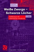Cover: Wei&szlig;e Zwerge - Schwarze L&ouml;cher - Vieweg+Teubner Verlag