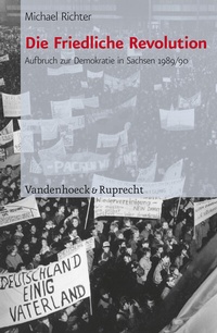 Abbildung von: Die Friedliche Revolution - Vandenhoeck & Ruprecht