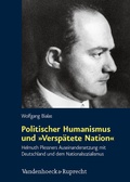Cover: Politischer Humanismus und &raquo;Versp&auml;tete Nation&laquo; - Vandenhoeck & Ruprecht
