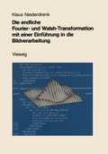 Cover: Die endliche Fourier- und Walsh-Transformation mit einer Einf&uuml;hrung in die Bildverarbeitung - Vieweg+Teubner Verlag