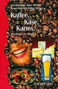 Cover: Kaffee, K&auml;se, Karies ... - Wiley-VCH