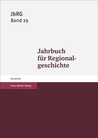 Abbildung von: Jahrbuch für Regionalgeschichte 29 (2011) - Franz Steiner Verlag