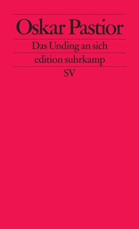 Enlarge image Cover: Das Unding an sich - Suhrkamp