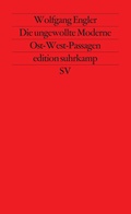Cover: Die ungewollte Moderne - Suhrkamp