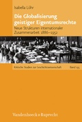 Cover: Die Globalisierung geistiger Eigentumsrechte - Vandenhoeck & Ruprecht