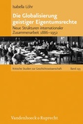 Cover: Die Globalisierung geistiger Eigentumsrechte - Vandenhoeck & Ruprecht