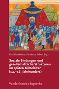 Cover: Soziale Bindungen und gesellschaftliche Strukturen im sp&auml;ten Mittelalter (14.-16. Jahrhundert) - Vandenhoeck & Ruprecht