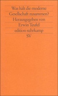 Cover: Was h&auml;lt die moderne Gesellschaft zusammen? - Suhrkamp