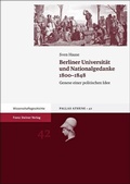 Cover: Berliner Universit&auml;t und Nationalgedanke 1800-1848 - Franz Steiner Verlag