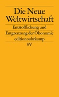 Abbildung von: Die Neue Weltwirtschaft - Suhrkamp