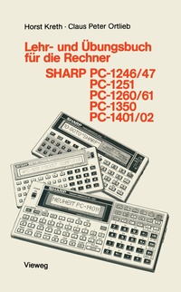 Abbildung von: Lehr- und Übungsbuch für die Rechner SHARP PC-1246/47, PC-1251, PC-1260/61, PC-1350, PC-1401/02 - Vieweg+Teubner Verlag