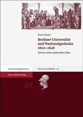Cover: Berliner Universit&auml;t und Nationalgedanke 1800-1848 - Franz Steiner Verlag