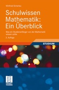 Cover: Schulwissen Mathematik: Ein &Uuml;berblick - Vieweg+Teubner Verlag