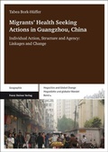 Cover: Migrants' Health Seeking Actions in Guangzhou, China - Franz Steiner Verlag