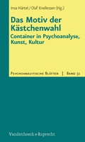 Cover: Das Motiv der K&auml;stchenwahl: Container in Psychoanalyse, Kunst, Kultur - Vandenhoeck & Ruprecht