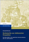 Cover: Nordamerika aus s&uuml;ddeutscher Perspektive - Franz Steiner Verlag