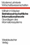 Cover: Betriebswirtschaftliche Informationstheorie - VS Verlag f&uuml;r Sozialwissenschaften