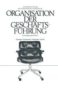 Abbildung von: Die Organisation der Geschäftsführung - VS Verlag für Sozialwissenschaften