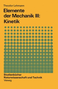 Abbildung von: Elemente der Mechanik III: Kinetik - Vieweg+Teubner Verlag