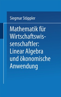 Abbildung von: Mathematik für Wirtschaftswissenschaftler Lineare Algebra und ökonomische Anwendung - VS Verlag für Sozialwissenschaften