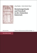 Cover: Bestattungsrituale und Totenkult in der r&ouml;mischen Kaiserzeit / Rites fun&eacute;raires et culte des morts aux temps imp&eacute;riales - Franz Steiner Verlag