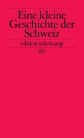 Cover: Kleine Geschichte der Schweiz - Suhrkamp