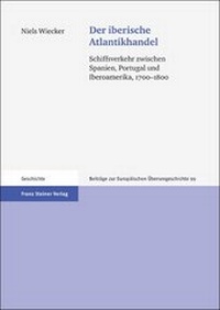 Abbildung von: Der iberische Atlantikhandel - Franz Steiner Verlag
