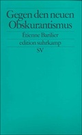 Cover: Gegen den neuen Obskurantismus - Suhrkamp