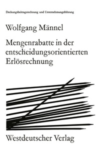 Abbildung von: Mengenrabatte in der entscheidungsorientierten Erlösrechnung - VS Verlag für Sozialwissenschaften